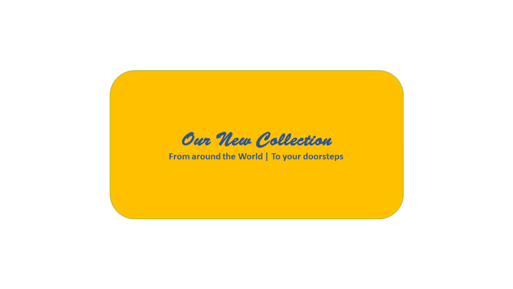 Newly offered collection from around the World - Nature Home Decor